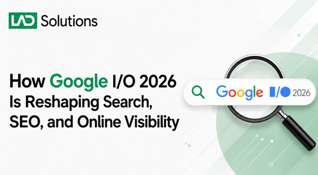 How Google I/O 2026 Is Reshaping Search, SEO, and Online Visibility