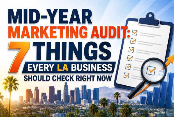 Mid-Year Marketing Audit: 7 Checks for LA Businesses in 2026 | LAD Solutions